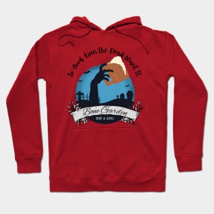 Bone Garden Bar & Grill Hoodie